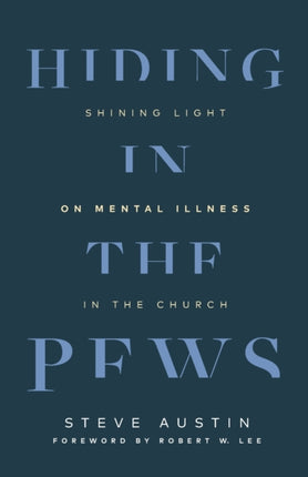 Hiding in the Pews: Shining Light on Mental Illness in the Church