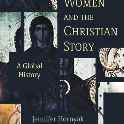 Women and the Christian Story: A Global History