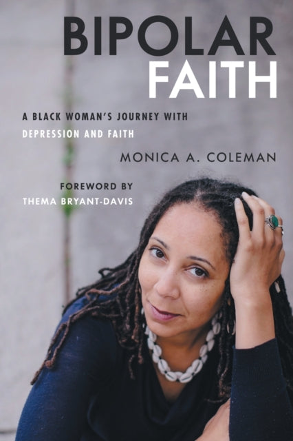 Bipolar Faith: A Black Woman's Journey with Depression and Faith