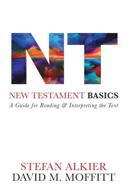 New Testament Basics: A Guide for Reading and Interpreting the Text