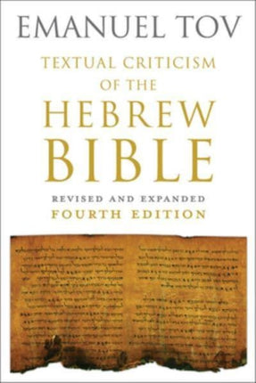 Textual Criticism of the Hebrew Bible: Revised and Expanded Fourth Edition