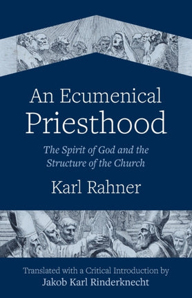 An Ecumenical Priesthood: The Spirit of God and the Structure of the Church