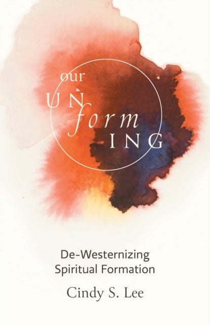 Our Unforming: De-Westernizing Spiritual