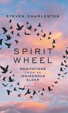 Spirit Wheel: Meditations from an Indigenous
