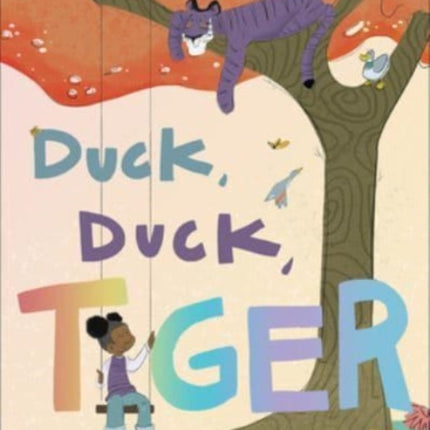 Duck, Duck, Tiger