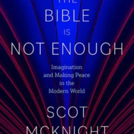 The Bible Is Not Enough: Imagination and Making Peace in the Modern World