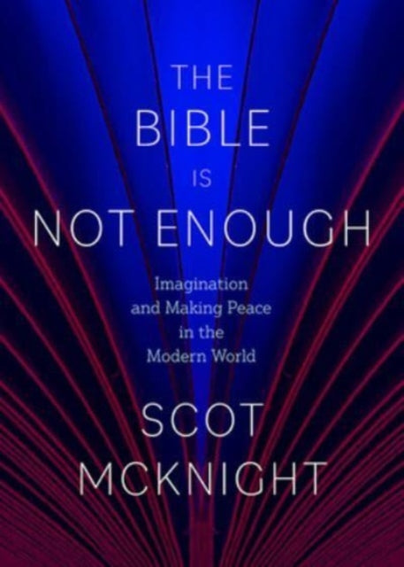 The Bible Is Not Enough: Imagination and Making Peace in the Modern World