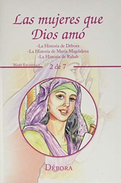 Las Mujeres Que Dios Amó: -La Historia De Débora