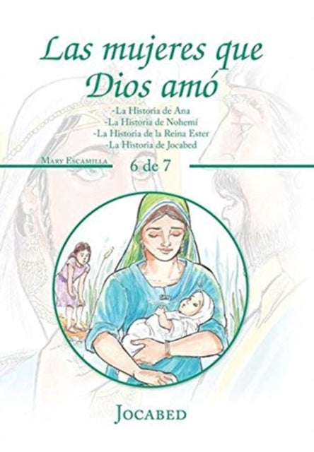 Las Mujeres Que Dios Amó: -La Historia De Ana -La