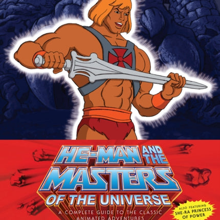 He-man And She Ra: A Complete Guide to the Classic Animated Adventures