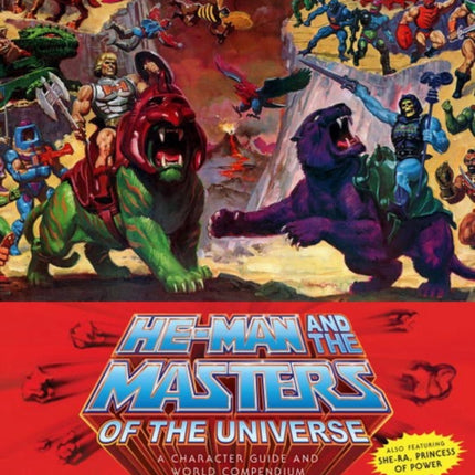 He-man And The Masters Of The Universe: A Character Guide and World Compendium