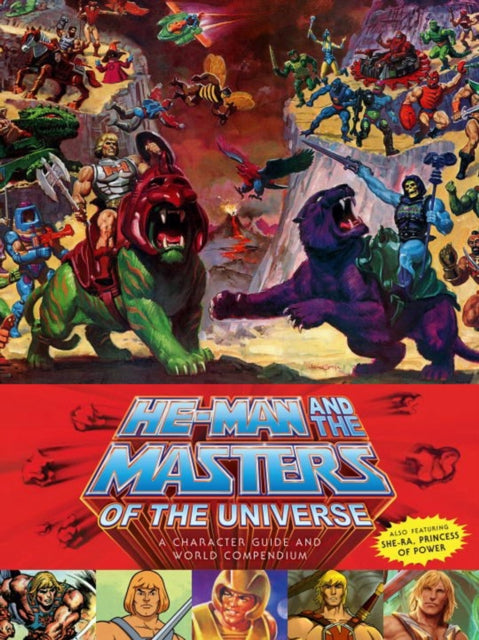 He-man And The Masters Of The Universe: A Character Guide and World Compendium