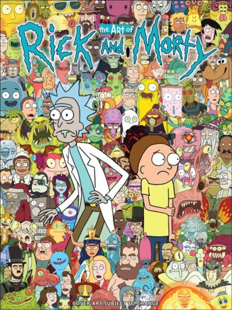 The Art Of Rick And Morty