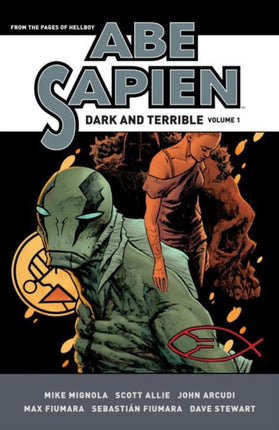 Abe Sapien: Dark And Terrible Volume 1