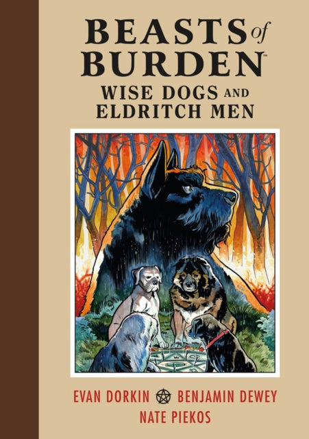 Beasts Of Burden: Wise Dogs And Eldritch Men