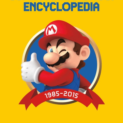 Super Mario Encyclopedia: The Official Guide to the First 30 Years