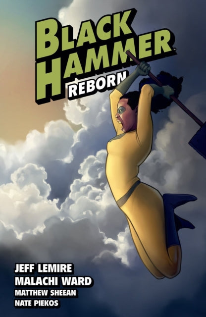 Black Hammer Volume 6: Reborn Part Two