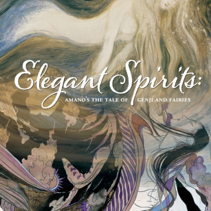 Elegant Spirits: Amano's Tale Of Genji And Fairies