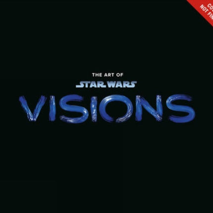 The Art Of Star Wars: Visions