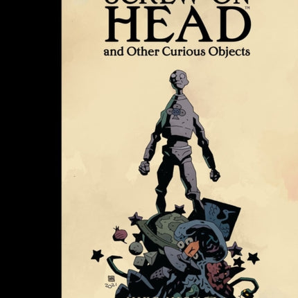 The Amazing Screw-on Head And Other Curious Objects (anniversary Edition)