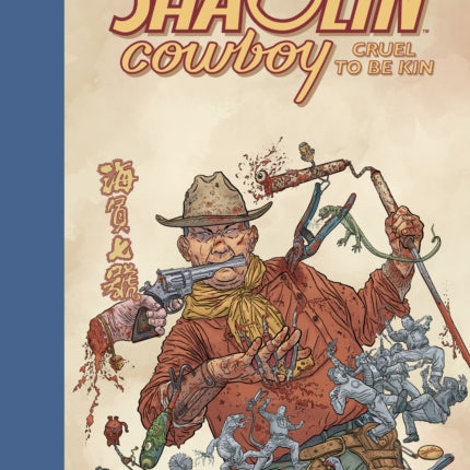 Shaolin Cowboy: Cruel To Be Kin