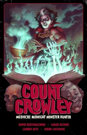 Count Crowley Volume 3 Mediocre Midnight Monster Hunter