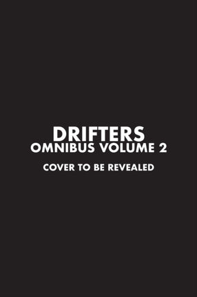 Drifters Omnibus Volume 2