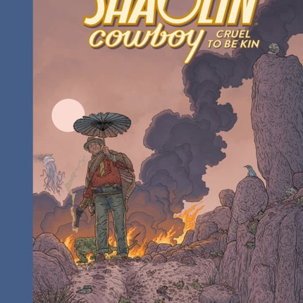 Shaolin Cowboy Cruel to be Kin  Silent but Deadly
