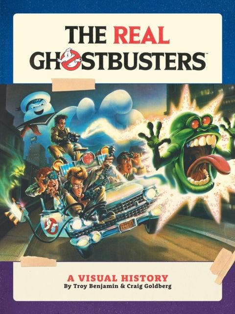 The Real Ghostbusters A Visual History