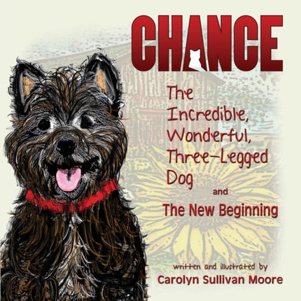 Chance, the Incredible, Wonderful, Three-Legged Dog and the New Beginning