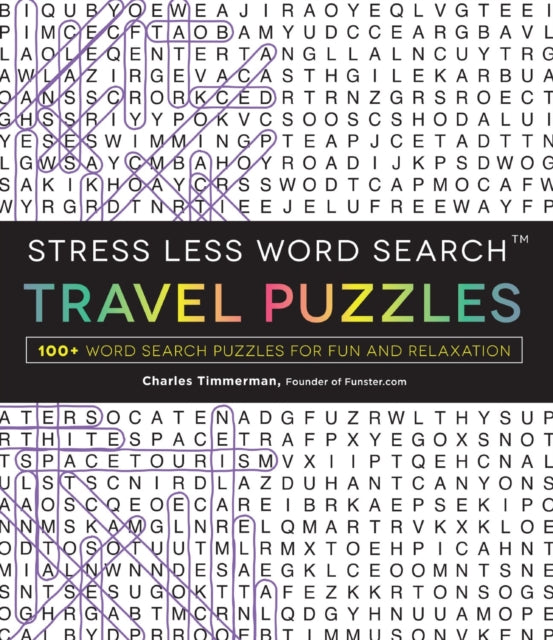 Stress Less Word Search Travel Puzzles 100 Word Search Puzzles for Fun and Relaxation