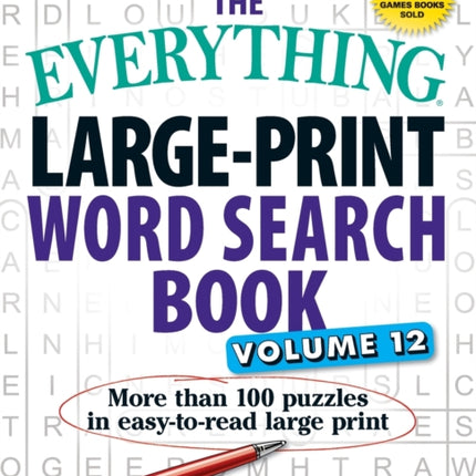 The Everything LargePrint Word Search Book Volume 12 More than 100 puzzles in easytoread large print