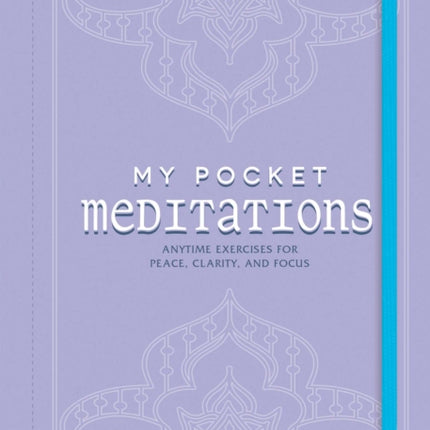 My Pocket Meditations Anytime Exercises for Peace Clarity and Focus