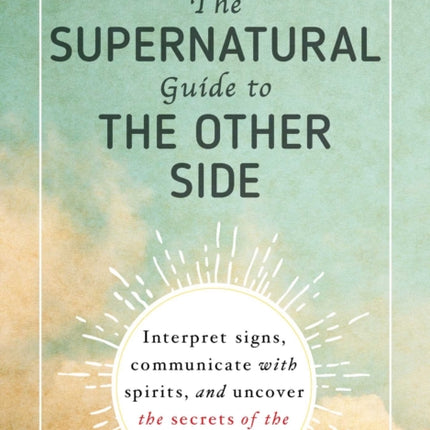 The Supernatural Guide to the Other Side