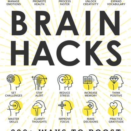 Brain Hacks: 200+ Ways to Boost Your Brain Power