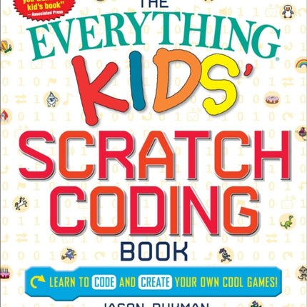 The Everything Kids' Scratch Coding Book: Learn to Code and Create Your Own Cool Games!