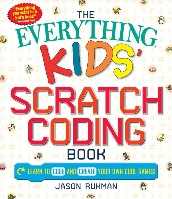 The Everything Kids' Scratch Coding Book: Learn to Code and Create Your Own Cool Games!