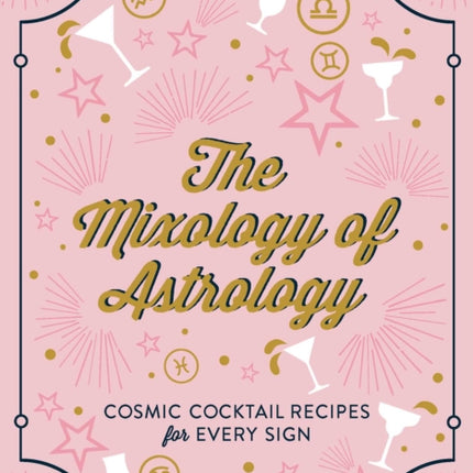 The Mixology of Astrology: Cosmic Cocktail Recipes for Every Sign