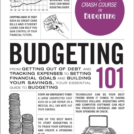 Budgeting 101: From Getting Out of Debt and Tracking Expenses to Setting Financial Goals and Building Your Savings, Your Essential Guide to Budgeting