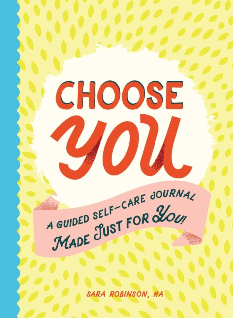 Choose You A Guided SelfCare Journal Made Just for You