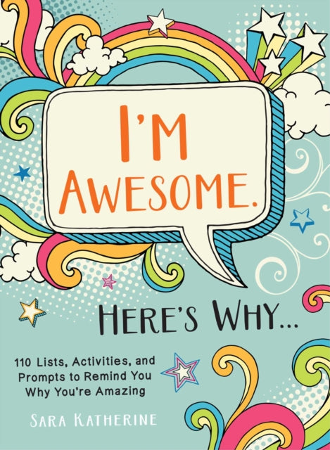 Im Awesome Heres Why 110 Lists Activities and Prompts to Remind You Why Youre Amazing