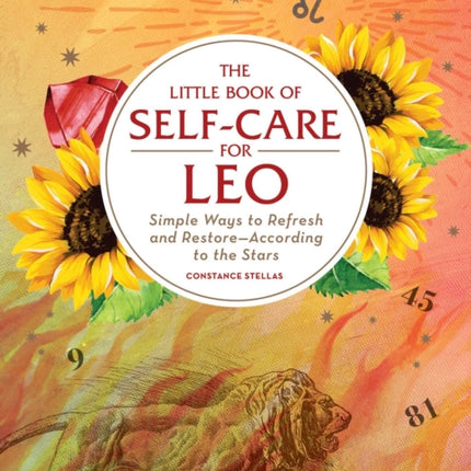 The Little Book of Self-Care for Leo: Simple Ways to Refresh and Restore—According to the Stars