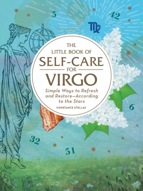 The Little Book of Self-Care for Virgo: Simple Ways to Refresh and Restore—According to the Stars