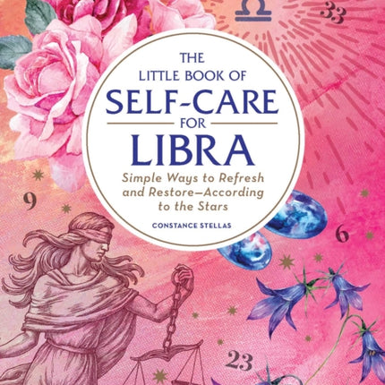 The Little Book of Self-Care for Libra: Simple Ways to Refresh and Restore—According to the Stars