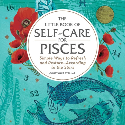 The Little Book of Self-Care for Pisces: Simple Ways to Refresh and Restore—According to the Stars