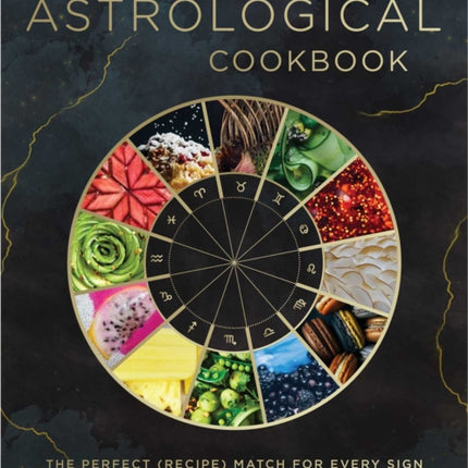 Your Astrological Cookbook The Perfect Recipe for Every Sign