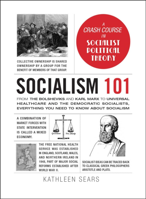 Socialism 101 From the Bolsheviks and Karl Marx to Universal Healthcare and the Democratic Socialists Everything You Need to Know about Socialism Adams 101