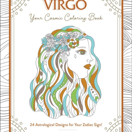 Virgo Your Cosmic Coloring Book 24 Astrological Designs for Your Zodiac Sign