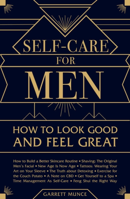 Self-Care for Men: How to Look Good and Feel Great