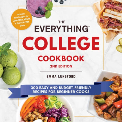 The Everything College Cookbook, 2nd Edition: 300 Easy and Budget-Friendly Recipes for Beginner Cooks